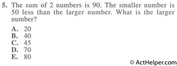 5. The sum of 2 numbers is 90. The smaller number is 50 less than the larger number. What is the larger number?