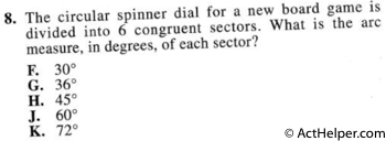8. The circular spinner dial for a new board game is divided into 6 congruent sectors. What is the arc measure, in degrees, of each sector?