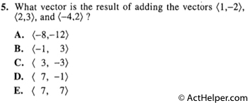5. What vector is the result of adding the vectors (1,-2), (2,3), and (-4,2) ?