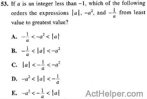 53. If a is an integer less than -1, which of the following orders the expressions I a -a2, and - —a from least value to greatest value?