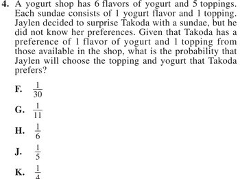 A yogurt shop has 6 flavors of yogurt and 5 toppings. Each sundae consists of 1 yogurt flavor and 1 topping. Jaylen decided to surprise Takoda with a sundae, but he did not know her preferences. Given that Takoda has a preference of 1 flavor of yogurt and 1 topping from those available in the shop, what is the probability that Jaylen will choose the topping and yogurt that Takoda prefers?