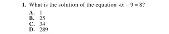 What is the solution of the equation √x − 9 = 8?