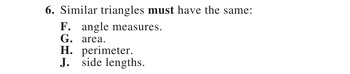 Similar triangles must have the same: