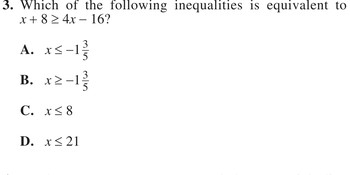 Which of the following inequalities is equivalent to x + 8 ≥ 4x − 16?